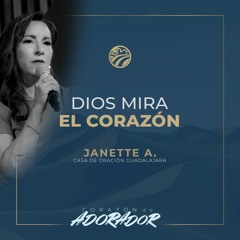 Janette Arroyo - Dios mira el corazón