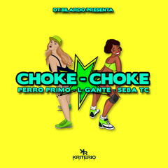 Choke Choke (feat. Seba TC)