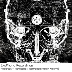 Nitrobreak - Technodoid / Technodoid (Proton Kid Rmx)