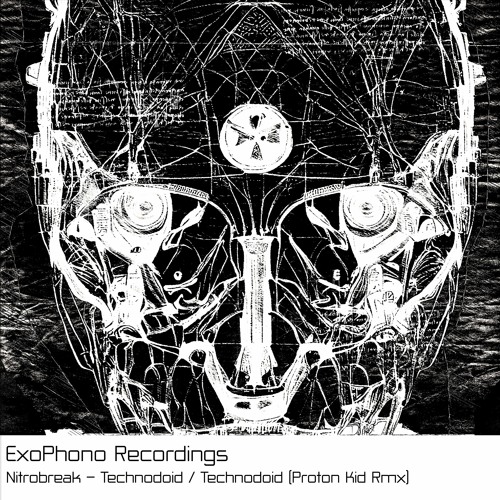 Nitrobreak - Technodoid / Technodoid (Proton Kid Rmx)