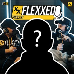 Flexxed Podcast #012 - Introducing Our Third Host!!
