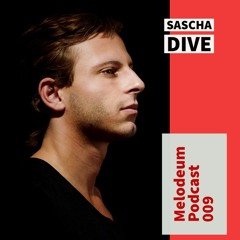 MELODEUM PODCAST // 09 : Sascha Dive