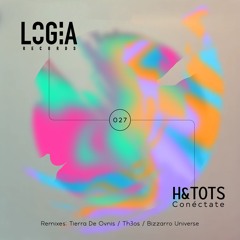 H & Tots - Conectate (Tierra De Ovnis Remix)[Logia Records]