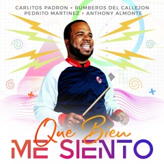 " Que Bien Me Siento " Carlitos Padron Feat. Pedrito Martinez & Anthony Almonte ( SWEET SALSA )