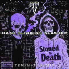 MUERTE & STONED LEVEL - HASH SLINGING SLASHER [TEMPHIOT REMIX] [FREE BUY]