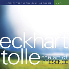 [DOWNLOAD] EBOOK 🎯 The Art of Presence by  Eckhart Tolle [EPUB KINDLE PDF EBOOK]