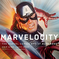 [View] PDF 📙 Marvelocity: The Marvel Comics Art of Alex Ross (Pantheon Graphic Libra