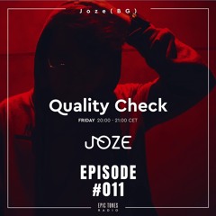 JOZE (BG) - QUALITY CHECK - EPIC TONES RADIO SHOW #011 [FREE DOWNLOAD]