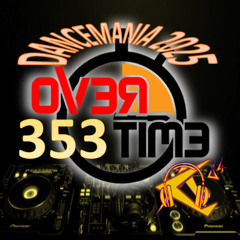 OVERTIME-353 DANCEMANIA 2025 (18 August 2025)