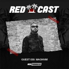 REDCAST 030 - Guest: Magnvm!