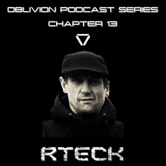 RTECK x OBLIVION Podcast Series Chapter 13