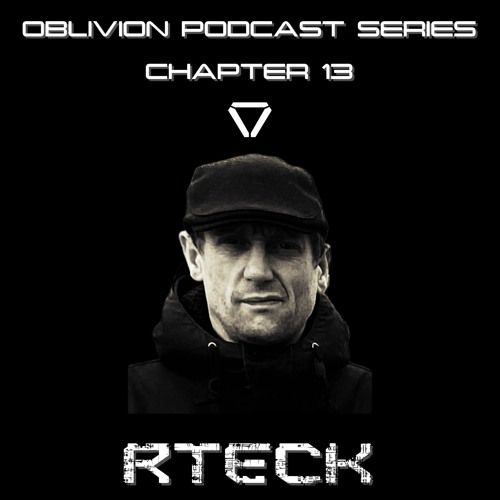 RTECK x OBLIVION Podcast Series Chapter 13