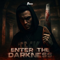 ENTER THE DARKNESS