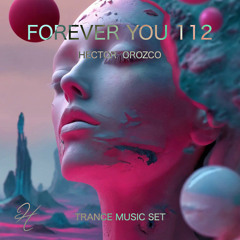 Forever You 112 - Trance Music Set