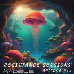 RESISTANCE SESSIONS #13 - Mixed by Radeus (PL)