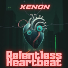 Relentless Heartbeat