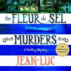 View PDF 💏 The Fleur de Sel Murders: A Brittany Mystery (Brittany Mystery Series Boo