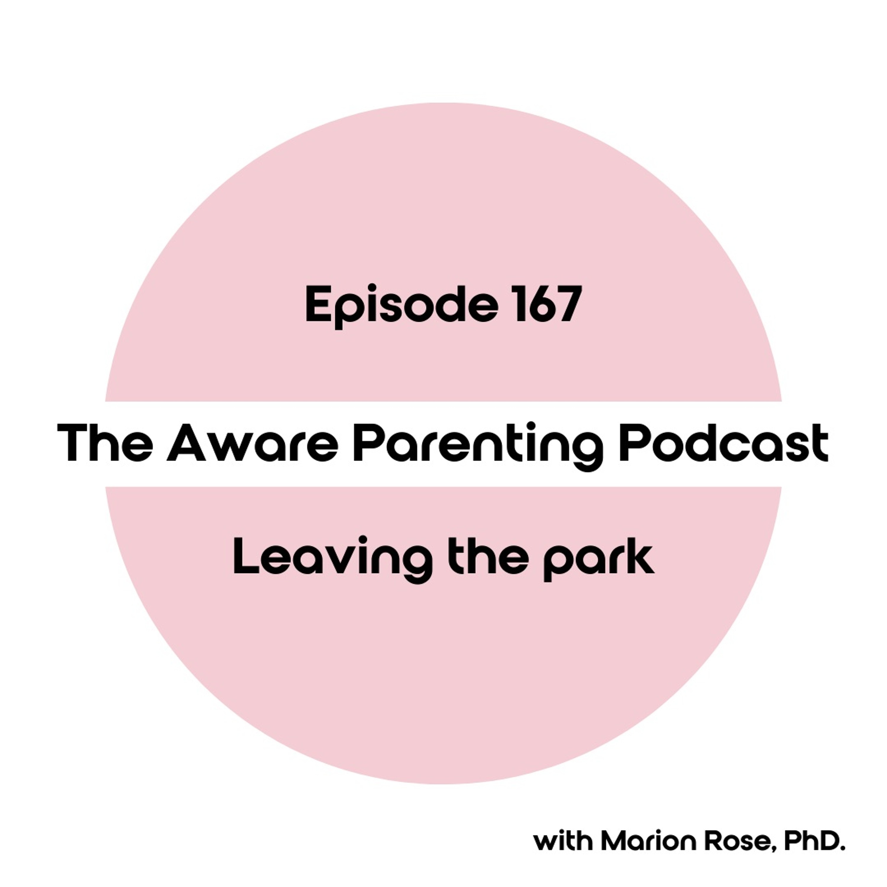 Episode 167: Leaving the park