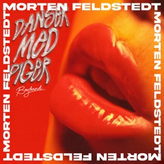 Danser Med Piger (feat. TopGuun) - God Pige (Morten Feldstedt Remix)