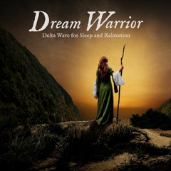 Dream Warrior: Delta Wave for Sleep and Relaxation | Relaxing Fantasy Music