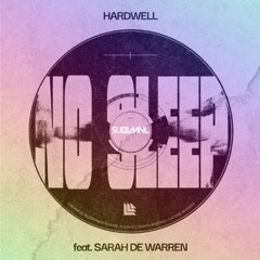 Hardwell - No Sleep (Feat. Sarah De Warren) SUBLMNL Remix