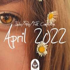 Indie/Pop/Folk Compilation - April 2022 (alexrainbirdMusic)