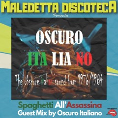 "SPAGHETTI ALL'ASSASSINA " GUEST MIX BY OSCURO ITALIANO
