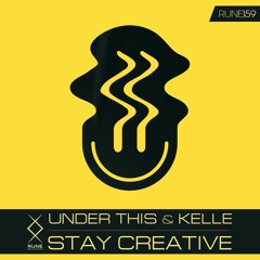 RUNE159: Under This & Kelle — Stay Creative • 𝕆𝕌𝕋 ℕ𝕆𝕎