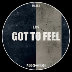 L.R.S - GOT TO FEEL // MS283