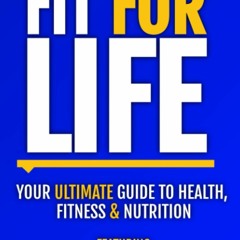 Book Fit For Life: Your Ultimate Guide To Health, Fitness & Nutrition
