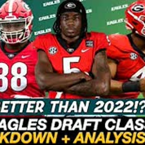 Stream episode Philadelphia Eagles 2023 NFL Draft Class BREAKDOWN