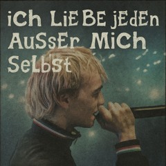 iCh LiEbE jEdEn AuSsEr MiCh SeLbSt  | KeTa-Kalle [𝓗•𝓚•𝓝] |