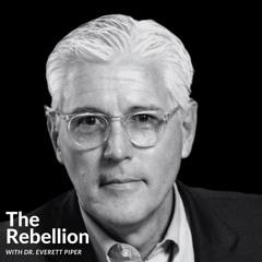 The Rebellion with Dr. Everett Piper