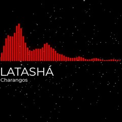 LATASHA - Charangos (432Hz)