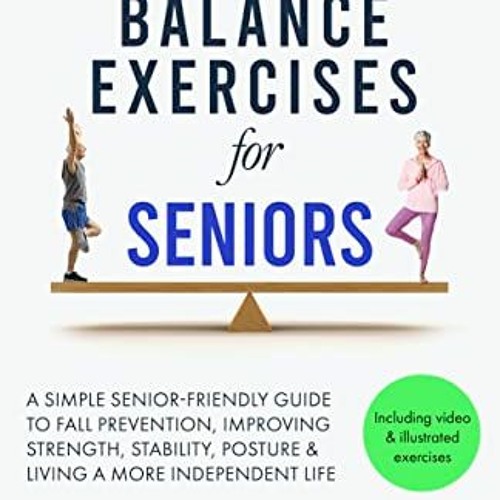 Stream #^D.O.W.N.L.O.A.D 55 Essential Balance Exercises For Seniors: A ...