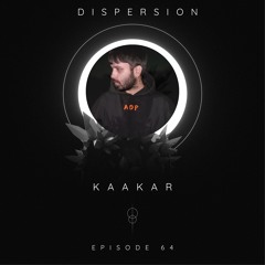KAAKAR - DISPERSION # 64