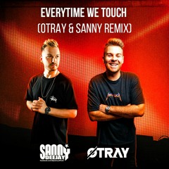 Cascada - Everytime We Touch (OTRAY & SANNY Remix)