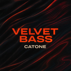Catone - Velvet Bass [FREE DL] LIKE & COMMENT