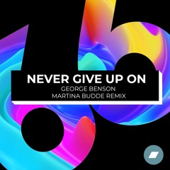 George Benson - Never Give Up On (Martina Budde Remix Extended) FREE DOWNLOAD