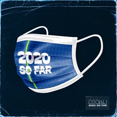 DJ Dali - 2020 So Far