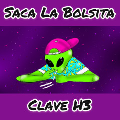 CLAVE H3 - Saca La Bolsita
