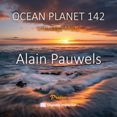 Alain Pauwels Guest Mix Ocean Planet - 14th April 2023