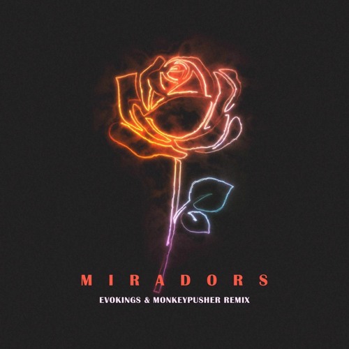Miradors - Evokings & Monkeypusher Remix