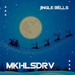 MKHLSDRV —Jingle Bells
