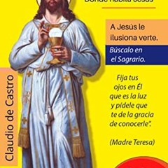 [Download] PDF 📦 El Sagrario / donde habita Jesús.: A Jesús le ilusiona verte. Búsca