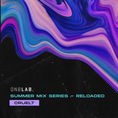 Summer Mix Series Reloaded: CRUELT