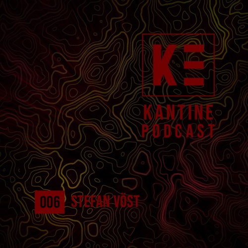 KANTINE PODCAST 006 - STEFAN VÖST