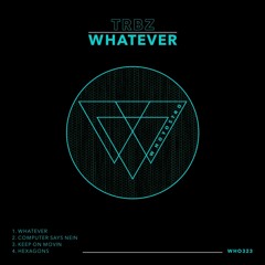 TRBZ - Whatever [WHO323]