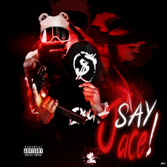 Say Jace! Ft Jace! ( Underground Diss )