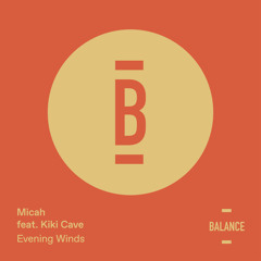 Premiere: Micah - Evening Winds ft. Kiki Cave [Balance]